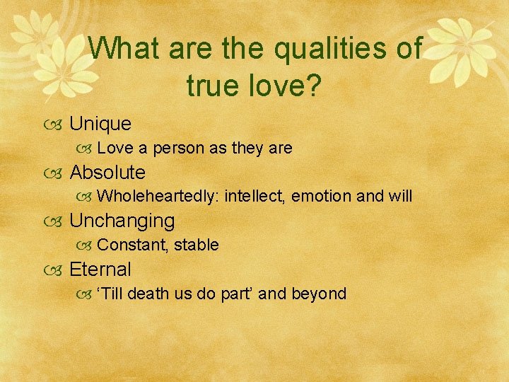 What are the qualities of true love? Unique Love a person as they are