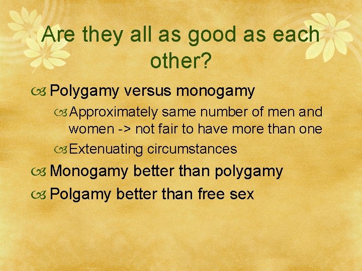 Are they all as good as each other? Polygamy versus monogamy Approximately same number