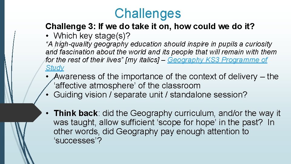 Challenges Challenge 3: If we do take it on, how could we do it?