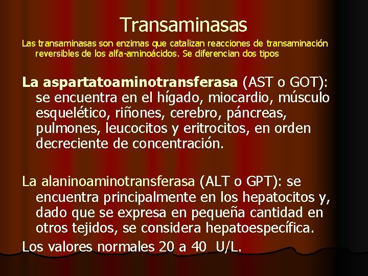 Transaminasas Las transaminasas son enzimas que catalizan reacciones de transaminación reversibles de los alfa-aminoácidos. Transaminasas Las transaminasas son enzimas que catalizan reacciones de transaminación reversibles de los alfa-aminoácidos.