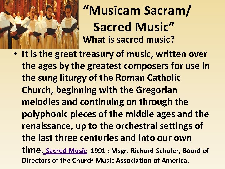 “Musicam Sacram/ Sacred Music” • What is sacred music? • It is the great