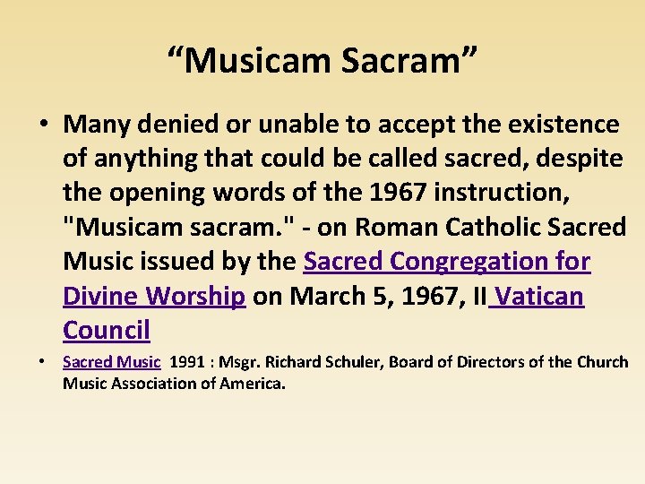 “Musicam Sacram” • Many denied or unable to accept the existence of anything that