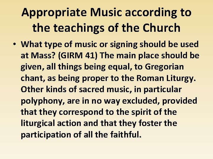 Appropriate Music according to the teachings of the Church • What type of music