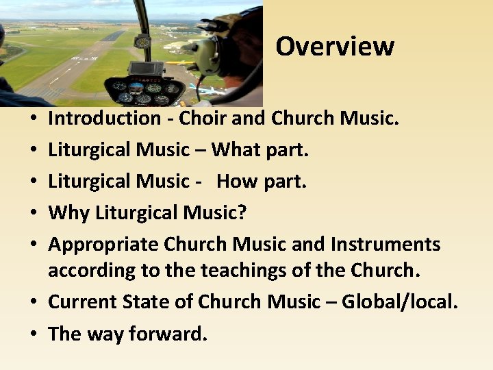 Overview Introduction - Choir and Church Music. Liturgical Music – What part. Liturgical Music