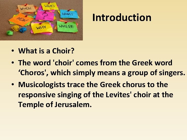 Introduction • What is a Choir? • The word 'choir' comes from the Greek