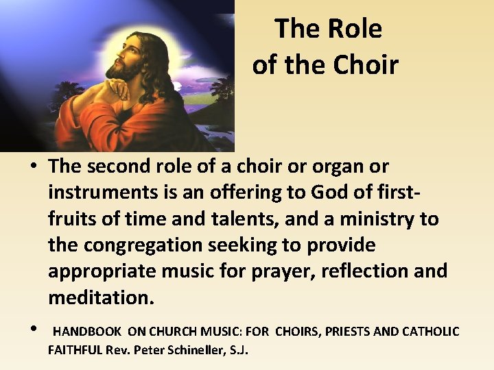 The Role of the Choir • The second role of a choir or organ