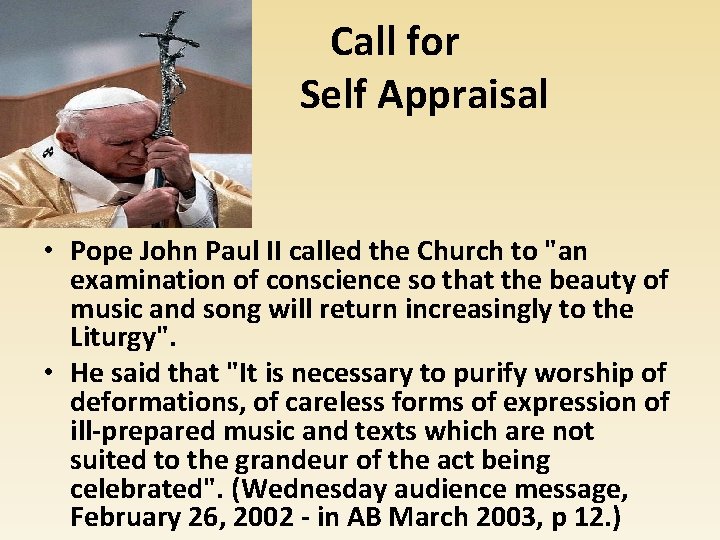 Call for Self Appraisal • Pope John Paul II called the Church to "an