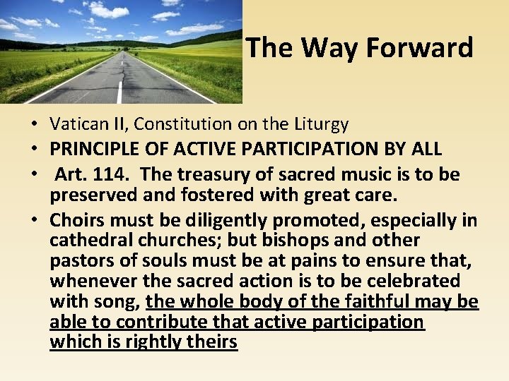 The Way Forward • Vatican II, Constitution on the Liturgy • PRINCIPLE OF ACTIVE