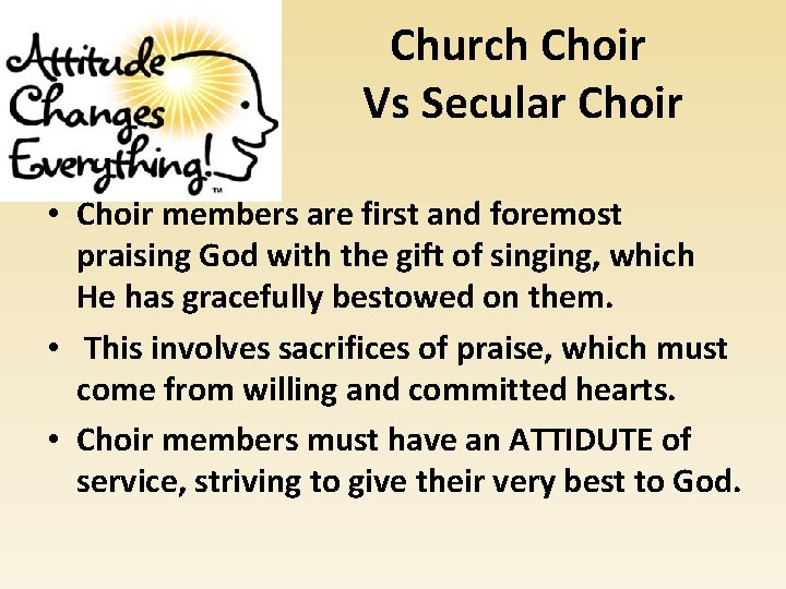 Church Choir Vs Secular Choir • Choir members are first and foremost praising God