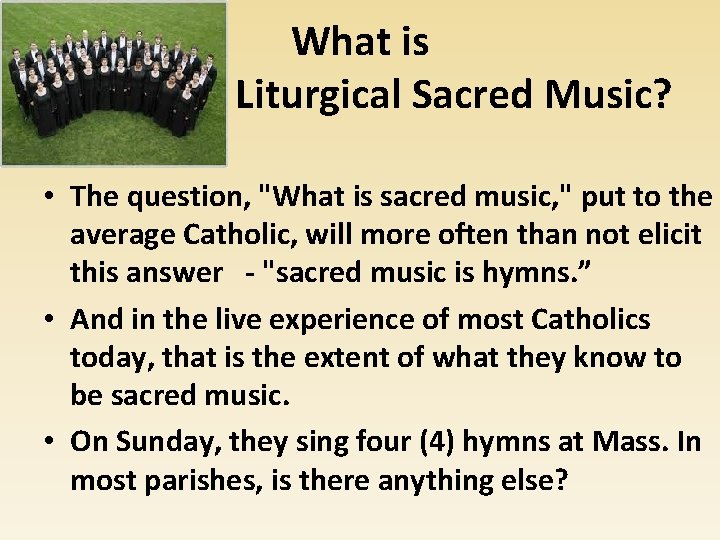 What is Liturgical Sacred Music? • The question, "What is sacred music, " put