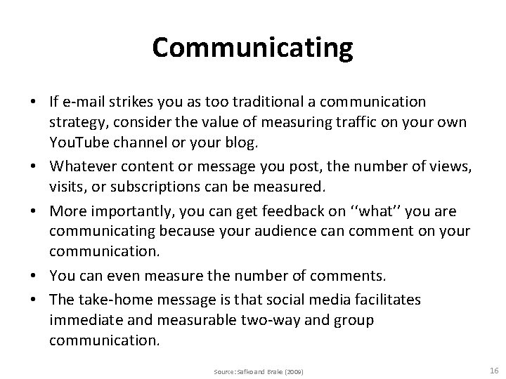 Communicating • If e-mail strikes you as too traditional a communication strategy, consider the