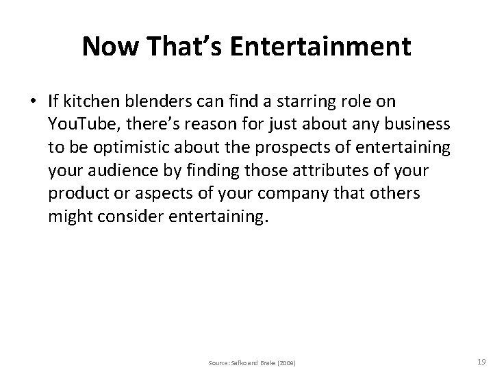 Now That’s Entertainment • If kitchen blenders can find a starring role on You.