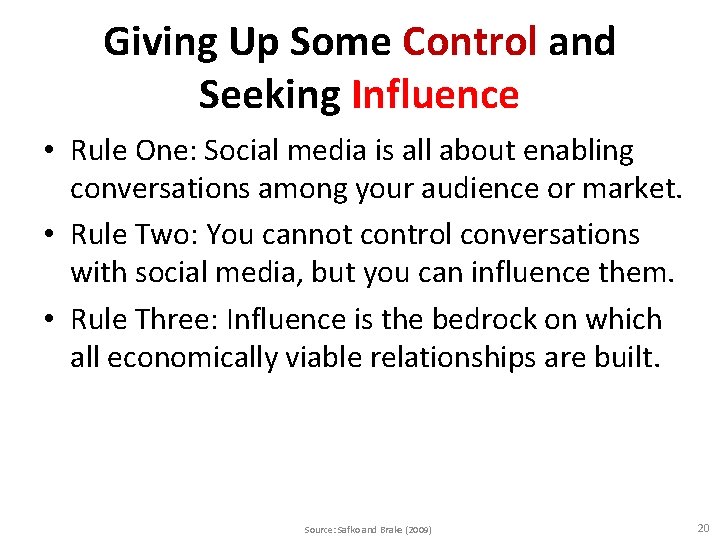 Giving Up Some Control and Seeking Influence • Rule One: Social media is all