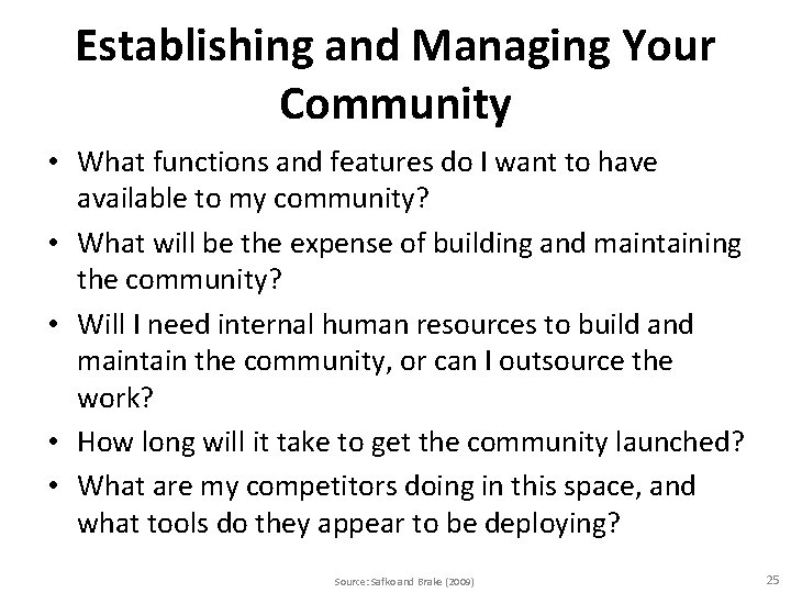 Establishing and Managing Your Community • What functions and features do I want to