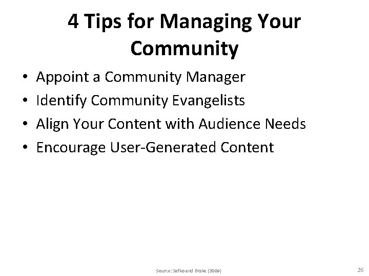 4 Tips for Managing Your Community • • Appoint a Community Manager Identify Community