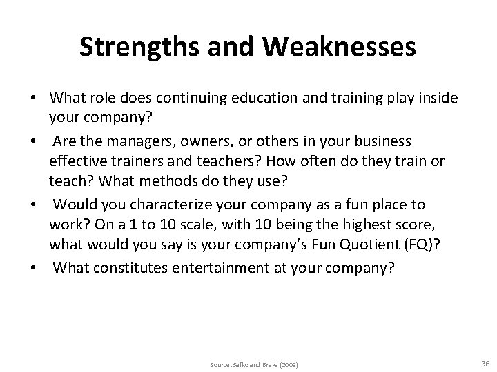 Strengths and Weaknesses • What role does continuing education and training play inside your