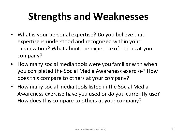 Strengths and Weaknesses • What is your personal expertise? Do you believe that expertise