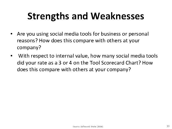 Strengths and Weaknesses • Are you using social media tools for business or personal