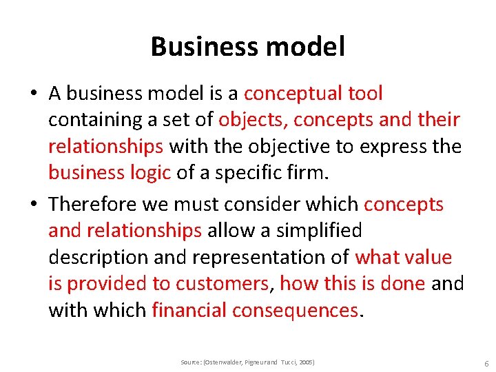 Business model • A business model is a conceptual tool containing a set of