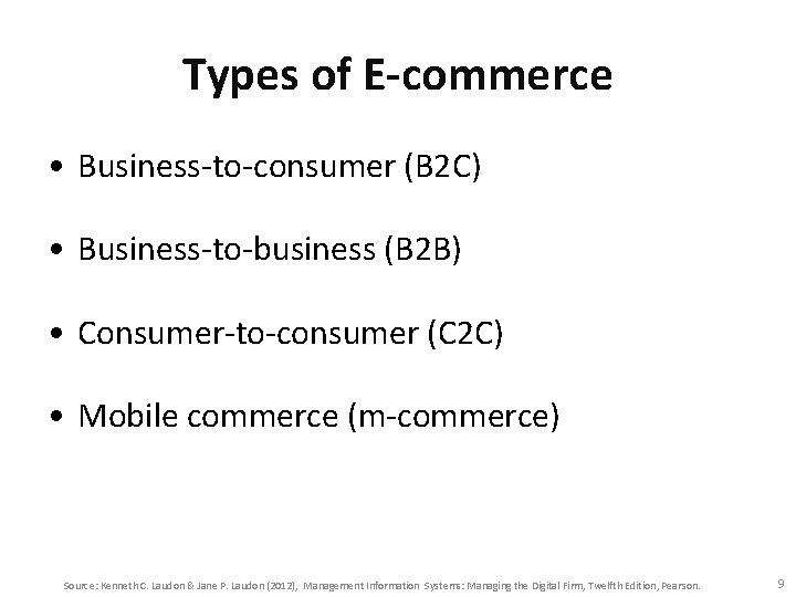 Types of E-commerce • Business-to-consumer (B 2 C) • Business-to-business (B 2 B) •