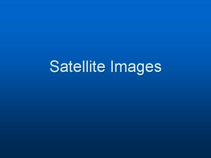 Satellite Images 