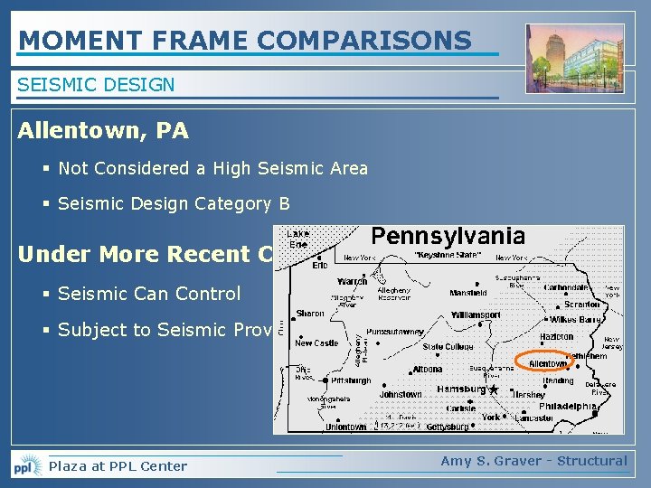 MOMENT FRAME COMPARISONS SEISMIC DESIGN Allentown, PA § Not Considered a High Seismic Area