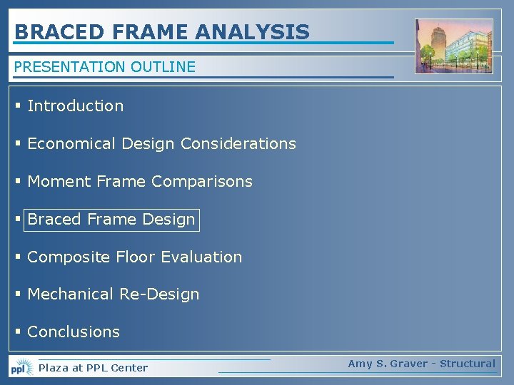 BRACED FRAME ANALYSIS PRESENTATION OUTLINE § Introduction § Economical Design Considerations § Moment Frame