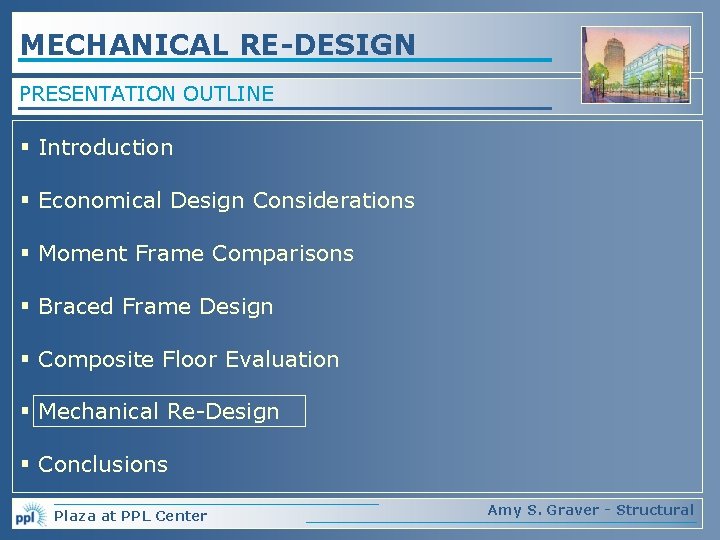 MECHANICAL RE-DESIGN PRESENTATION OUTLINE § Introduction § Economical Design Considerations § Moment Frame Comparisons