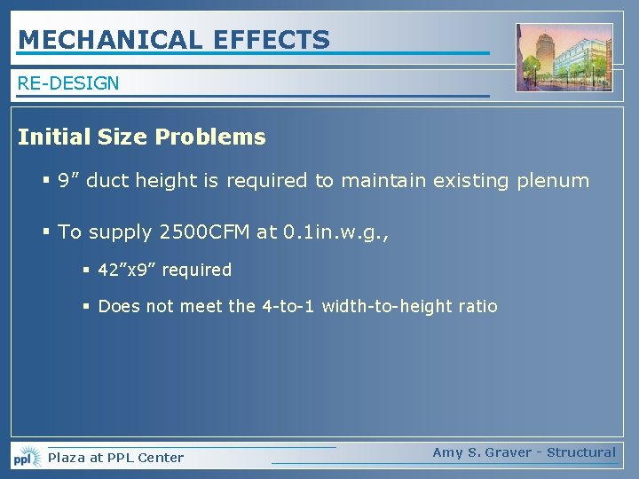 MECHANICAL EFFECTS RE-DESIGN Initial Size Problems § 9” duct height is required to maintain
