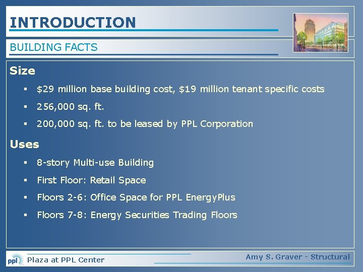 INTRODUCTION BUILDING FACTS Size § $29 million base building cost, $19 million tenant specific