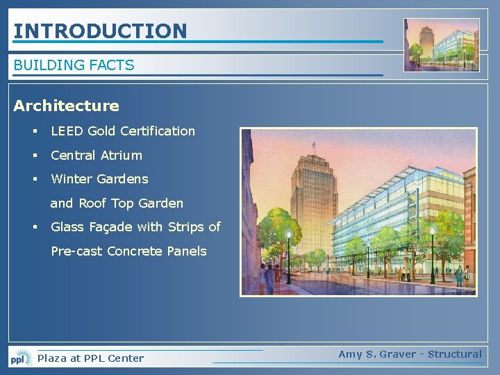 INTRODUCTION BUILDING FACTS Architecture § LEED Gold Certification § Central Atrium § Winter Gardens