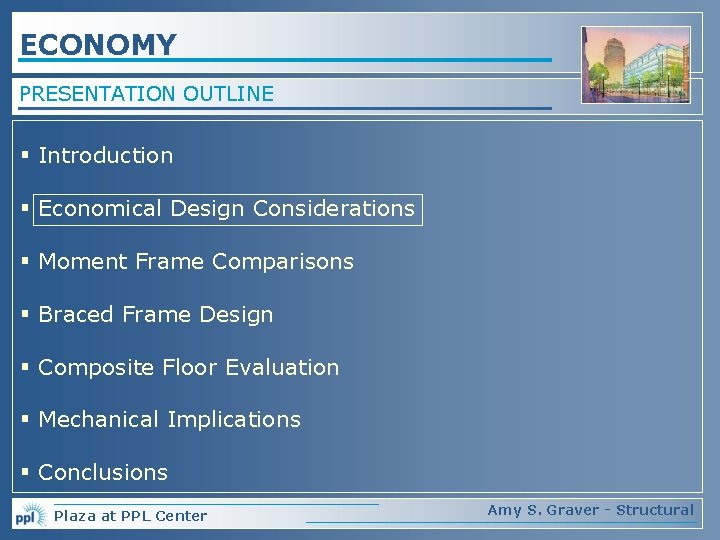 ECONOMY PRESENTATION OUTLINE § Introduction § Economical Design Considerations § Moment Frame Comparisons §