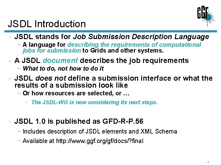 JSDL Introduction • JSDL stands for Job Submission Description Language − A language for