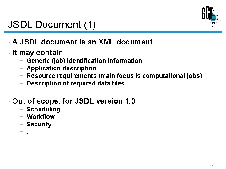 JSDL Document (1) • A JSDL document is an XML document • It may