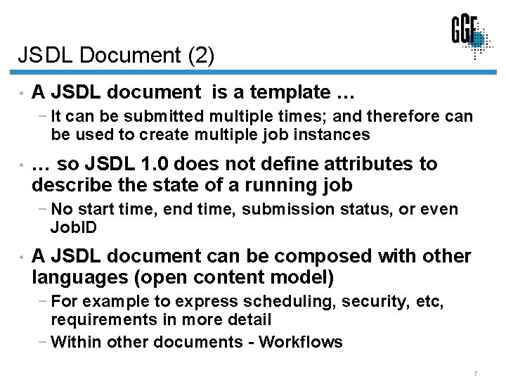 JSDL Document (2) • A JSDL document is a template … − It can