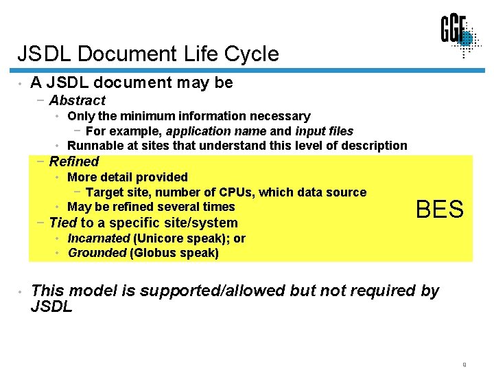 JSDL Document Life Cycle • A JSDL document may be − Abstract • Only