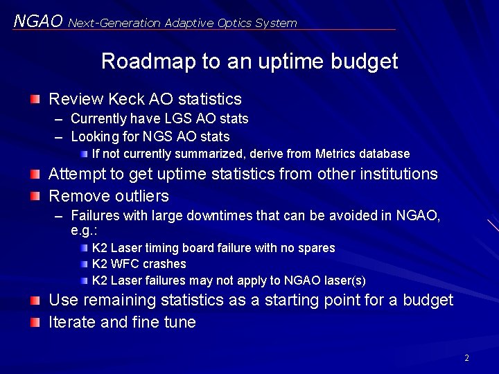 NGAO Next-Generation Adaptive Optics System Roadmap to an uptime budget Review Keck AO statistics