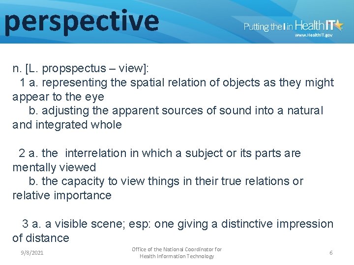 perspective n. [L. propspectus – view]: 1 a. representing the spatial relation of objects