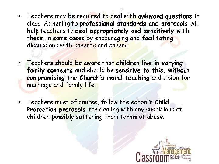 • Teachers may be required to deal with awkward questions in class. Adhering • Teachers may be required to deal with awkward questions in class. Adhering