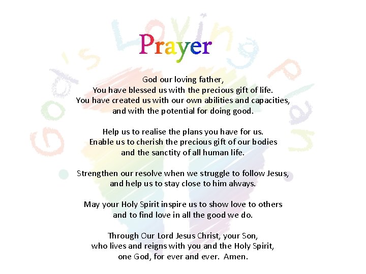 God our loving father, You have blessed us with the precious gift of life. God our loving father, You have blessed us with the precious gift of life.