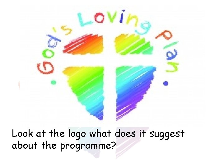 Look at the logo what does it suggest about the programme? Look at the logo what does it suggest about the programme?