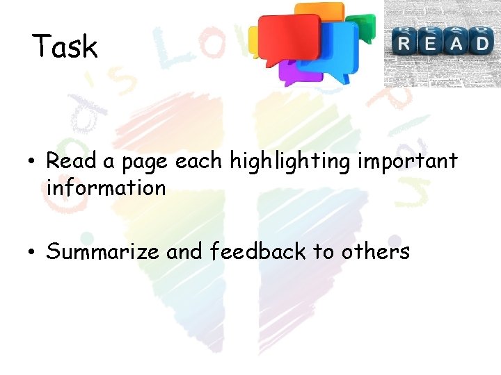 Task • Read a page each highlighting important information • Summarize and feedback to Task • Read a page each highlighting important information • Summarize and feedback to