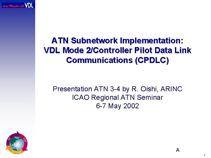 ATN Subnetwork Implementation: VDL Mode 2/Controller Pilot Data Link Communications (CPDLC) Presentation ATN 3