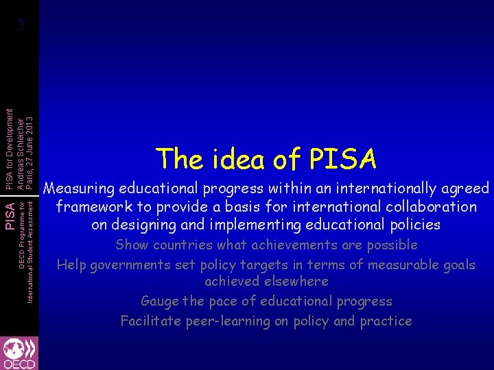 OECD Programme for International Student Assessment PISA for Development Andreas Schleicher Paris, 27 June