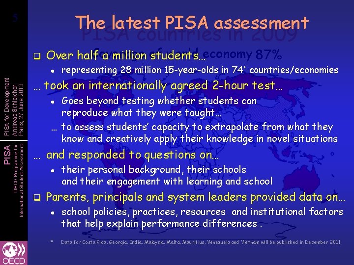 55 The latest PISA assessment PISA countries in 2001 2003 2000 2009 2006 1998