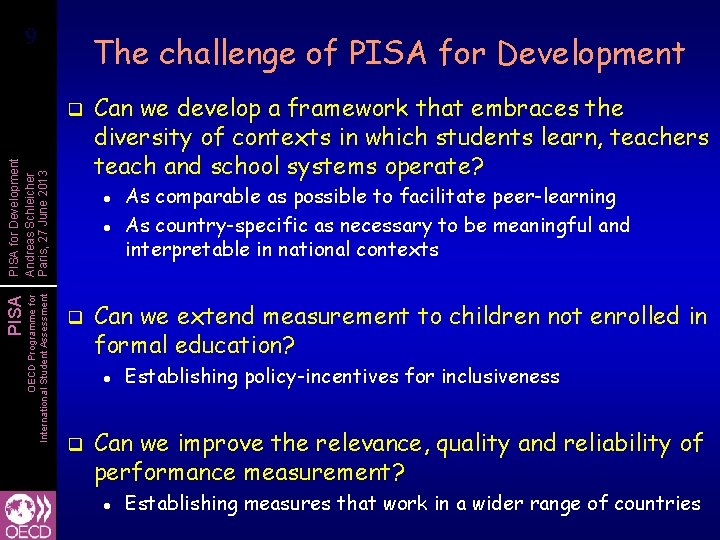 99 The challenge of PISA for Development OECD Programme for International Student Assessment PISA