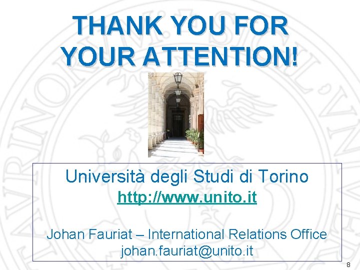 THANK YOU FOR YOUR ATTENTION! Università degli Studi di Torino http: //www. unito. it