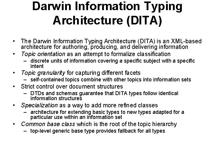 Darwin Information Typing Architecture (DITA) • The Darwin Information Typing Architecture (DITA) is an