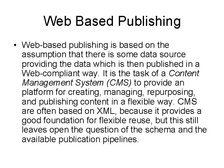 Web Based Publishing • Web-based publishing is based on the assumption that there is