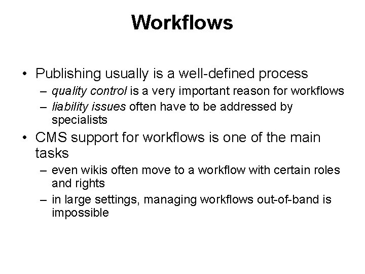 Workflows • Publishing usually is a well-defined process – quality control is a very